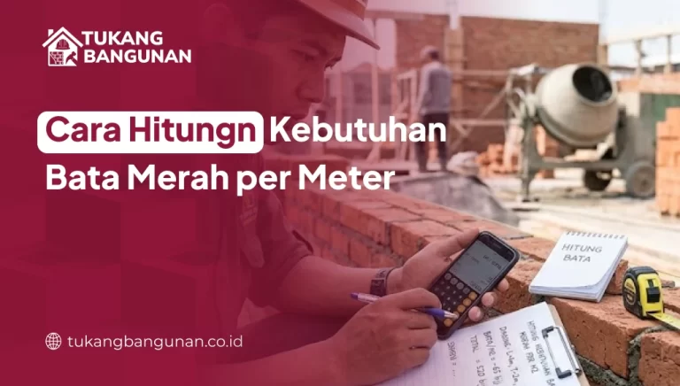 Cara Hitung Kebutuhan Bata Merah per Meter