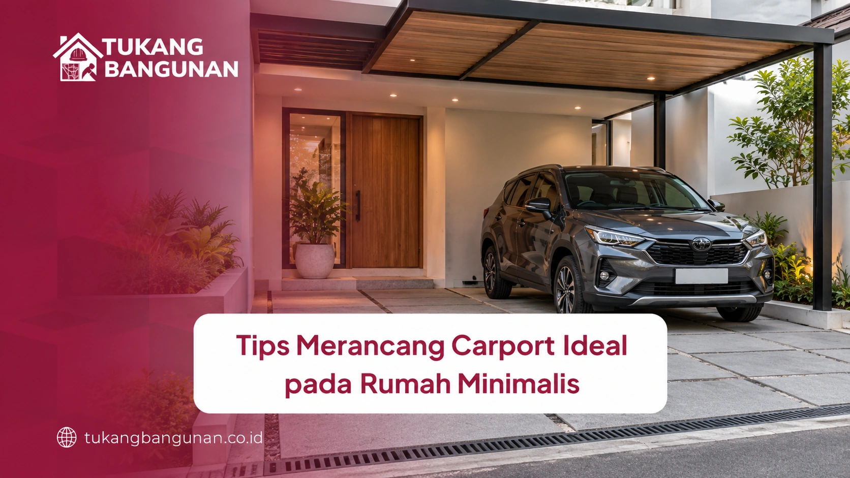 Tips Merancang Carport Ideal pada Rumah Minimalis