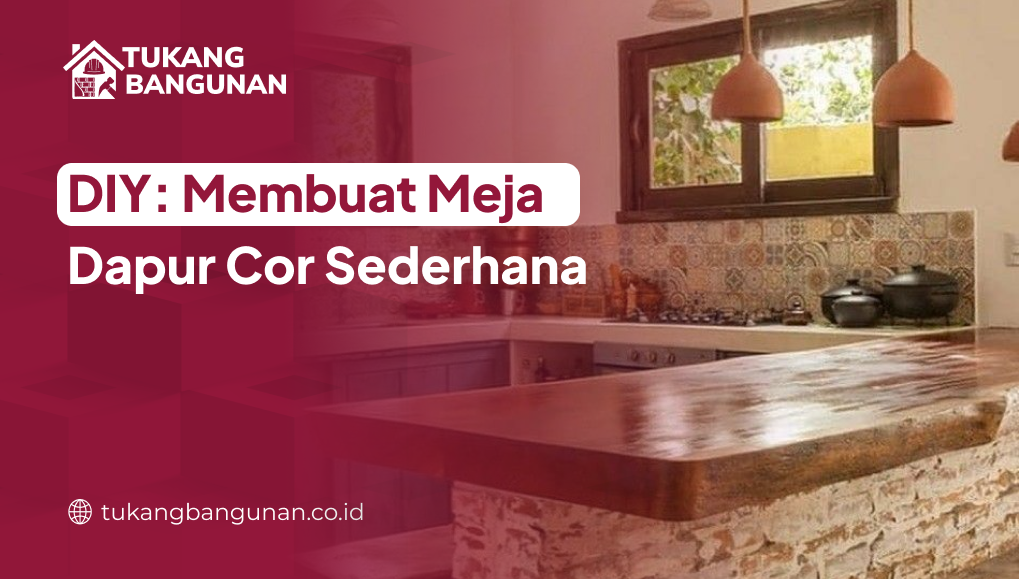 diy_membuat_meja_dapur_cor_sederhana_1x