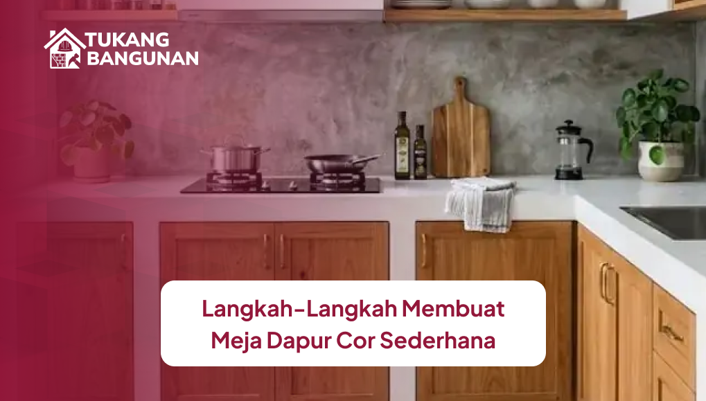 langkah_langkah_membuat_meja_dapur_cor_sederhana_1x
